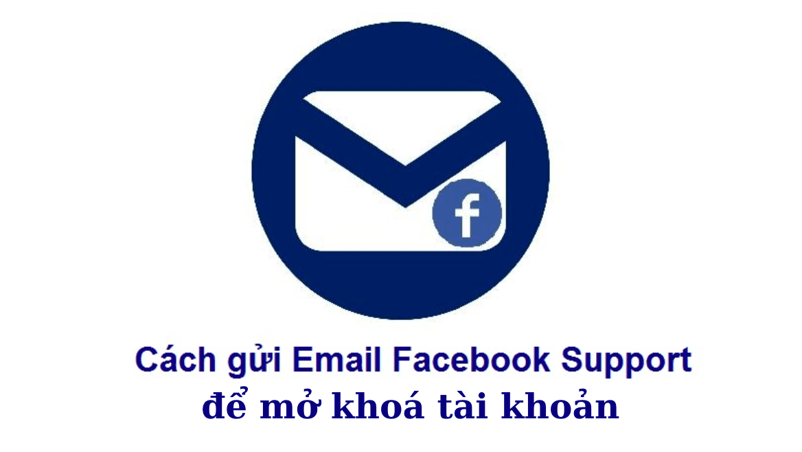 Cách gửi mail facebook mở khóa tài khoản quảng cáo dễ thực hiện nhất!