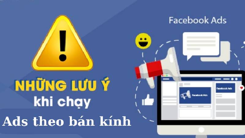 Các lưu ý khi chạy quảng cáo facebook theo bán kính
