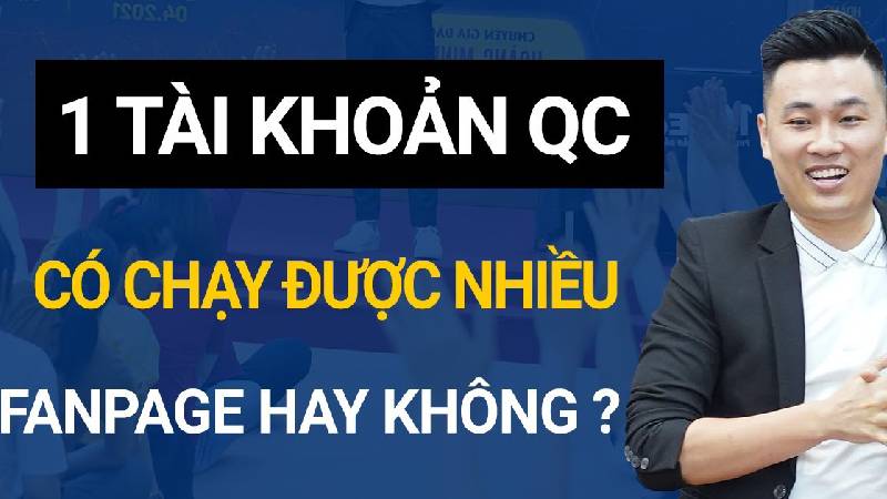 1 tài khoản quảng cáo có được chạy nhiều page không