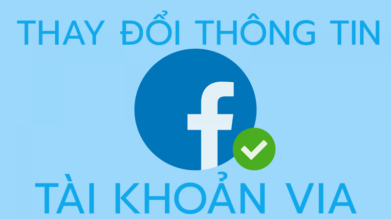 Cách đổi thông tin tài khoản VIA Facebook sau khi mua