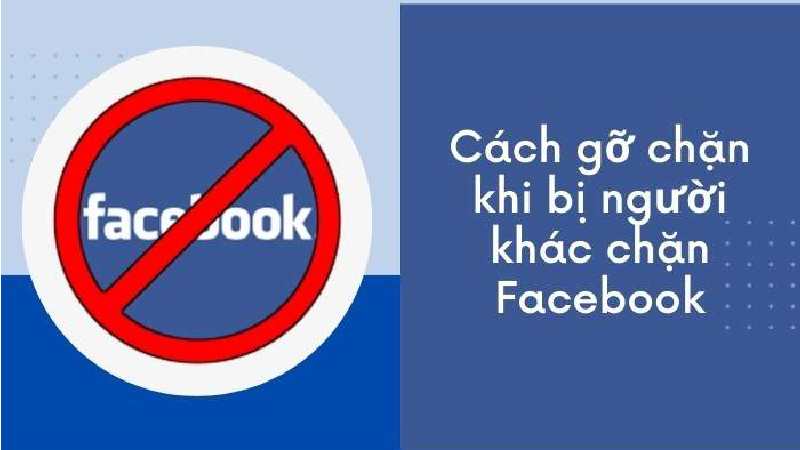 Cách gỡ chặn khi bị người khác chặn Facebook