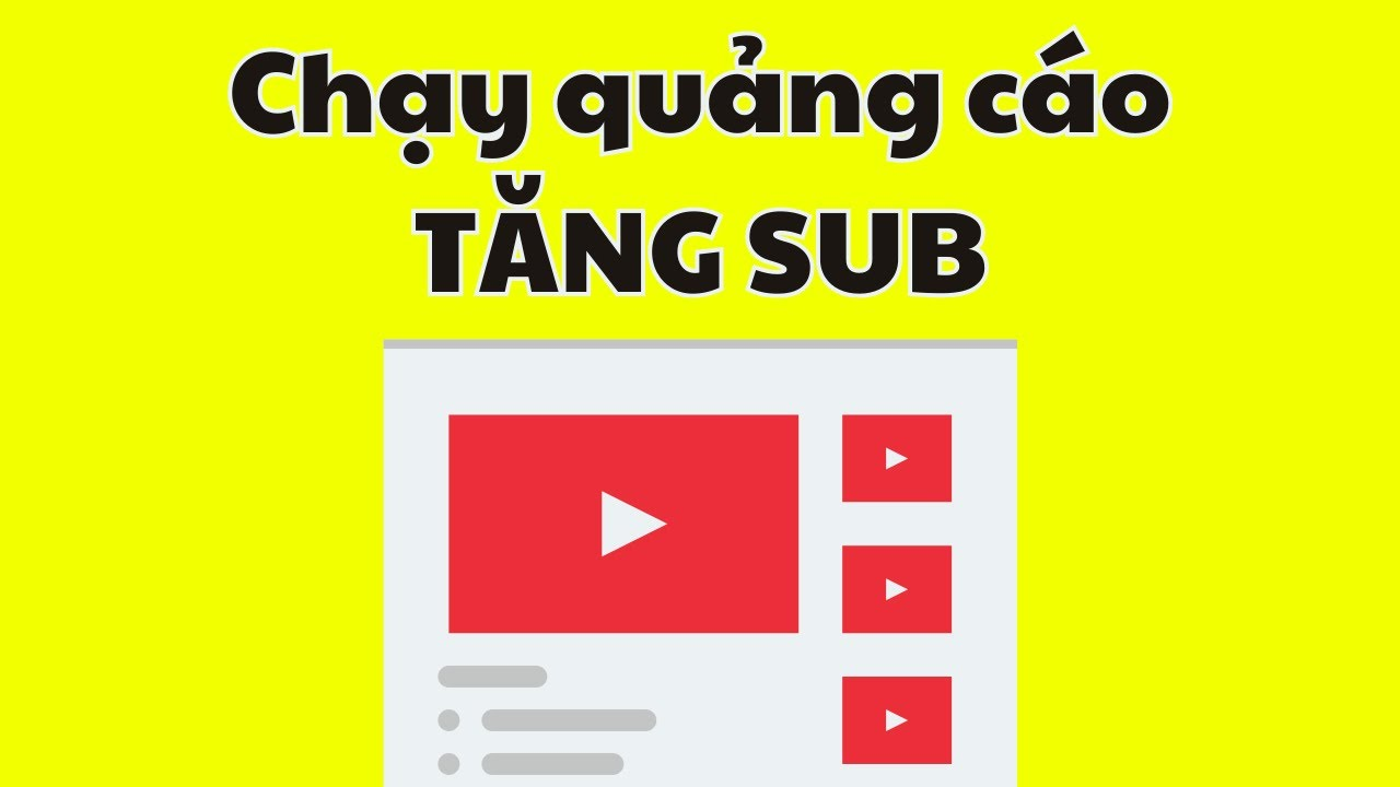 Chạy quảng cáo tăng sub Youtube