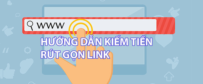 kiếm tiền từ rút gọn link