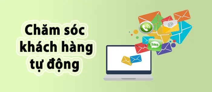 Cách chăm sóc khách hàng tự động​